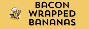 Bacon Wrapped Bananas